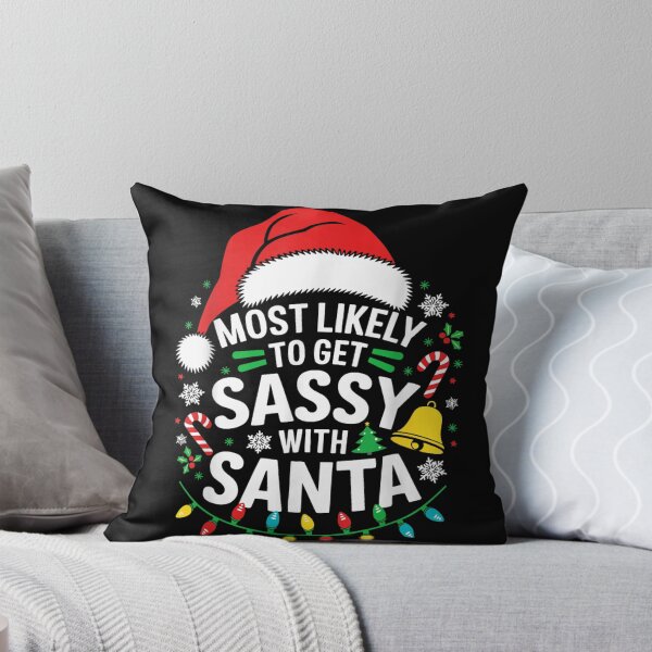 Item preview, Most Likely To Get Sassy With Santa Christmas Humor Quote designed and sold by AnsadoWinu.