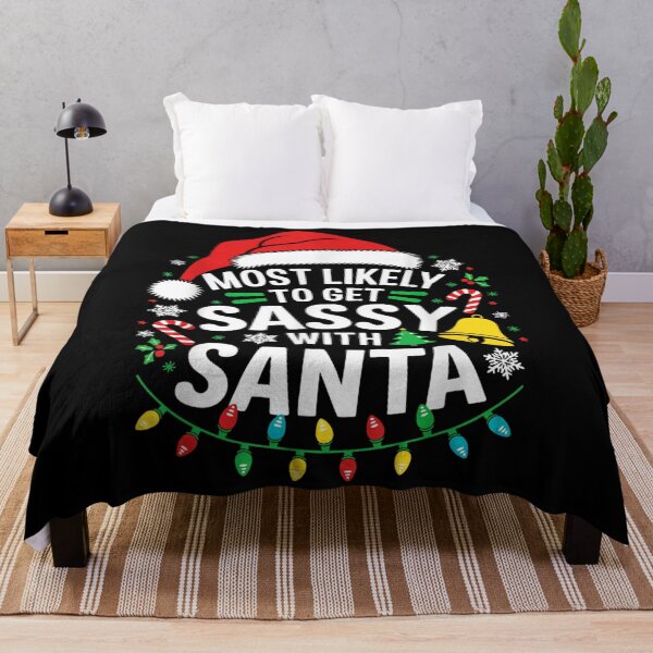 Item preview, Most Likely To Get Sassy With Santa Christmas Humor Quote designed and sold by AnsadoWinu.