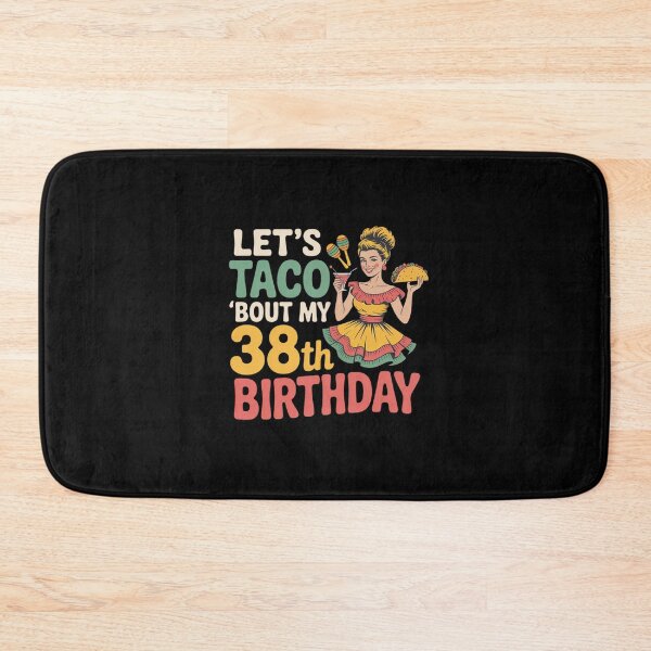 Item preview, Let’s Taco Bout My 38th Birthday Cinco De Mayo 38 Years Girl designed and sold by TechnicalSara.