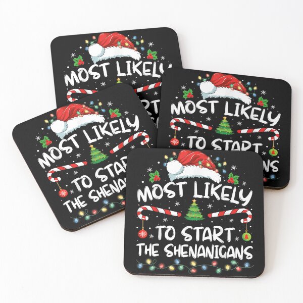 Item preview, Most Likely To Start The Shenanigans Funny Christmas Quote designed and sold by StanaLuis.