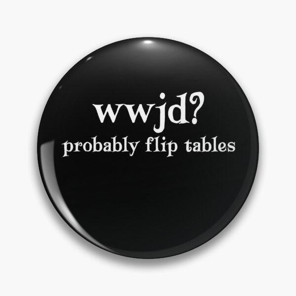 Item preview, Wwjd Probably Flip Table designed and sold by CassieReilley.