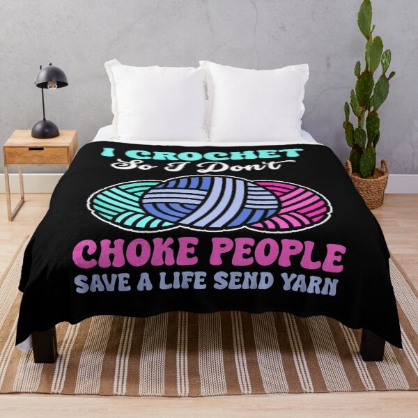 Item preview, I Crochet So I Don't Choke People Save A Life Send Yarn designed and sold by JoannMinndy.