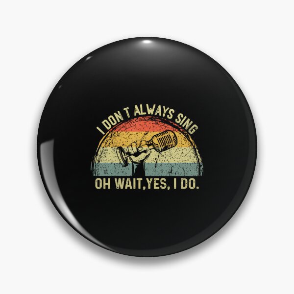 Item preview, Retro I Don't Always Sing Oh Wait Yes I Do Musical Theatre designed and sold by JoannMinndy.