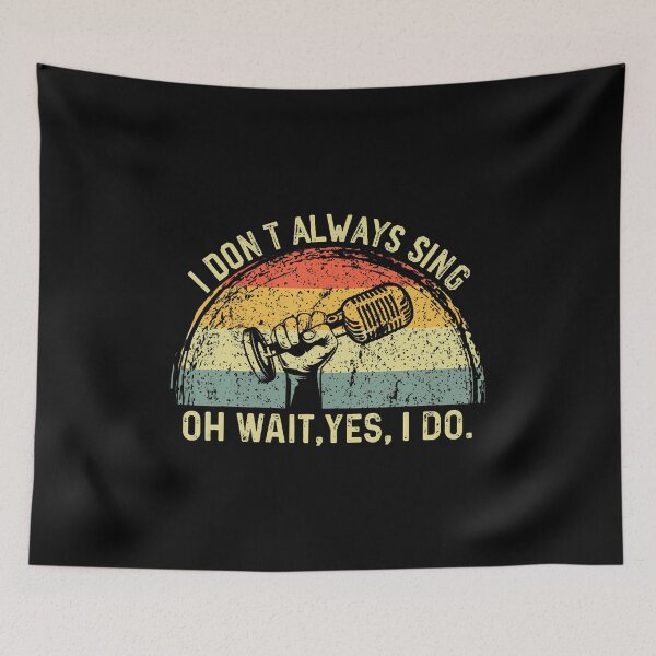 Item preview, Retro I Don't Always Sing Oh Wait Yes I Do Musical Theatre designed and sold by JoannMinndy.