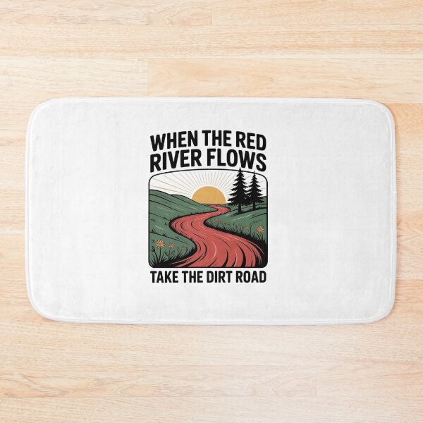 Item preview, When The red River Flows, take The Dirt Road Funny  designed and sold by LKappa3Faber.
