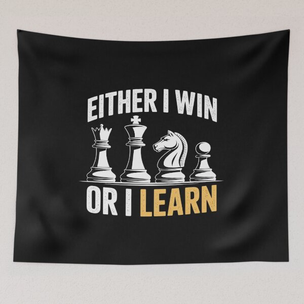 Item preview, Either I Win Or I Learn Chess King Queen Bishop Knight Pawn designed and sold by TAYLOROUSDALE.
