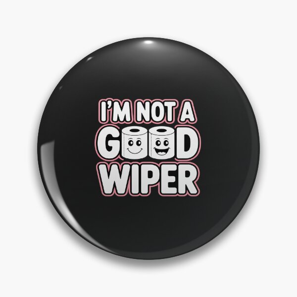 Item preview, Embarrassing I'M Not A Good Wiper Humor designed and sold by TAYLOROUSDALE.