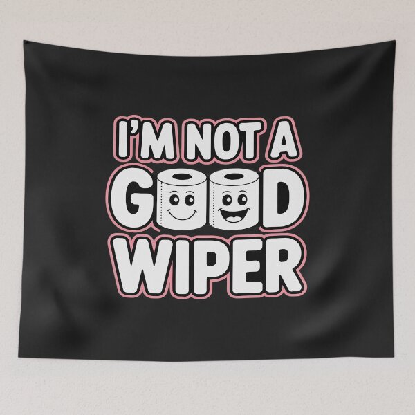 Item preview, Embarrassing I'M Not A Good Wiper Humor designed and sold by TAYLOROUSDALE.