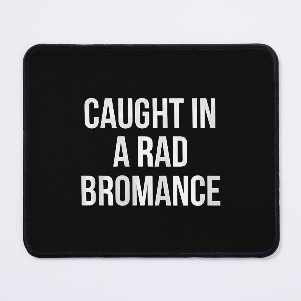 Item preview, Caught In A Rad Bromance designed and sold by DawnPatricia.