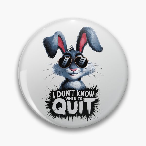 Item preview, Rabbit with sunglasses - I Don't Know When To Quit Quote designed and sold by SolaoLab.