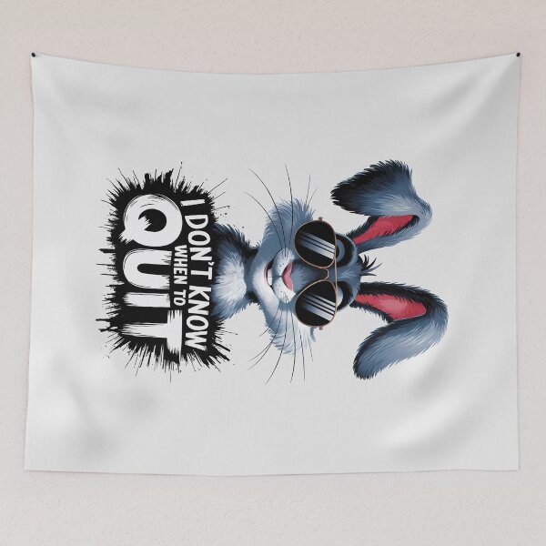 Item preview, Rabbit with sunglasses - I Don't Know When To Quit Quote designed and sold by SolaoLab.