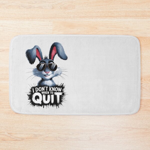 Item preview, Rabbit with sunglasses - I Don't Know When To Quit Quote designed and sold by SolaoLab.