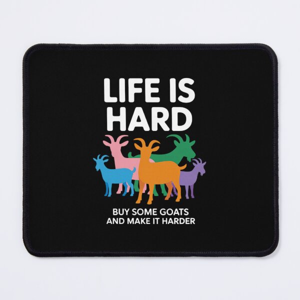 Item preview, Life is Hard Buy Some Goats and Make it Harder Agriculture designed and sold by HardcoreTour.
