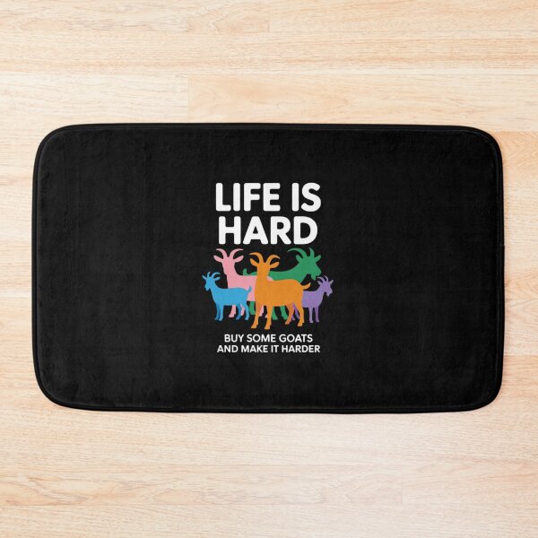 Item preview, Life is Hard Buy Some Goats and Make it Harder Agriculture designed and sold by HardcoreTour.