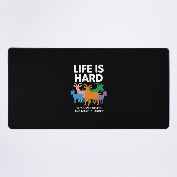 Item preview, Life is Hard Buy Some Goats and Make it Harder Agriculture designed and sold by HardcoreTour.