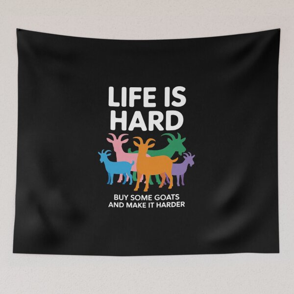 Item preview, Life is Hard Buy Some Goats and Make it Harder Agriculture designed and sold by HardcoreTour.