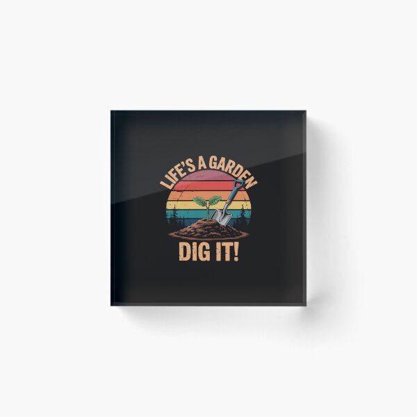 Item preview, Gardening Decor life's a garden dig it designed and sold by Minoloinan.