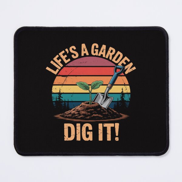 Item preview, Gardening Decor life's a garden dig it designed and sold by Minoloinan.