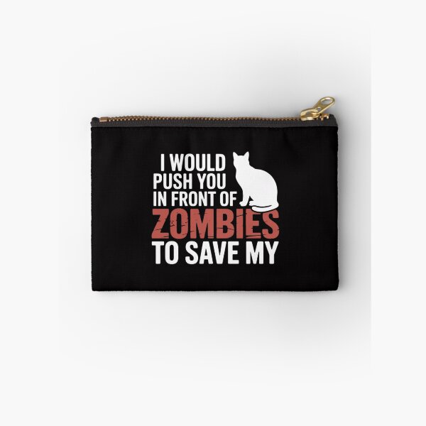 Item preview, I Would Push You In Front Of Zombies to Save My Cat Men Women designed and sold by Minoloinan.