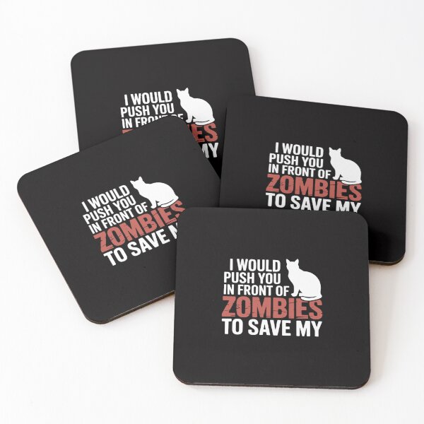 Item preview, I Would Push You In Front Of Zombies to Save My Cat Men Women designed and sold by Minoloinan.