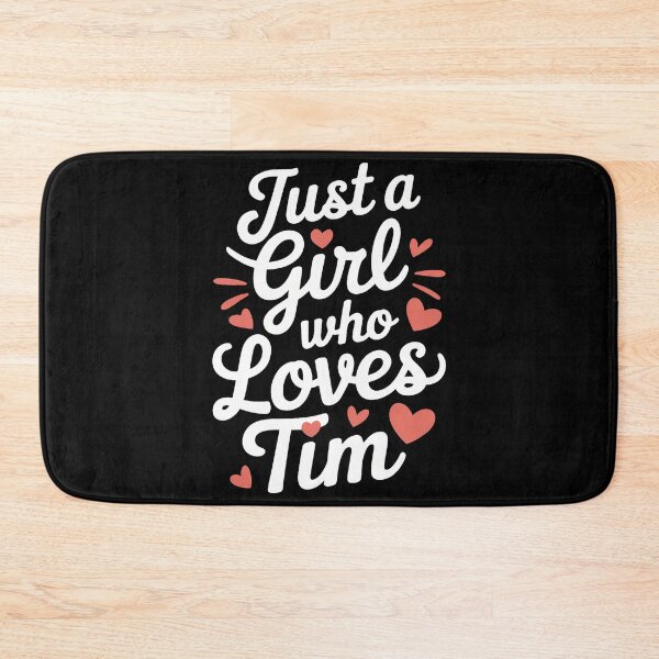 Item preview, Just A Girl Who Loves Tim Cute Tim designed and sold by DonnieSandra.