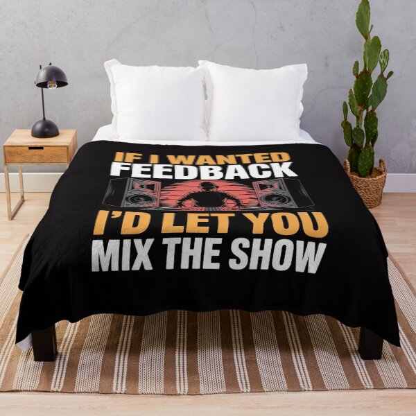 Item preview, If I Wanted Feedback I'd Let You Mix The Show Sound Engineer designed and sold by Minoloinan.