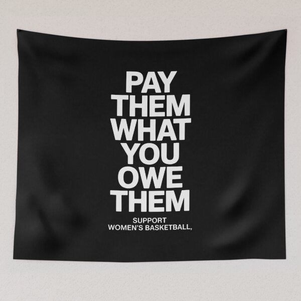 Item preview, PAY THEM WHAT YOU OWE THEM support women’s basketball fans  designed and sold by IhanVaanMaArt.