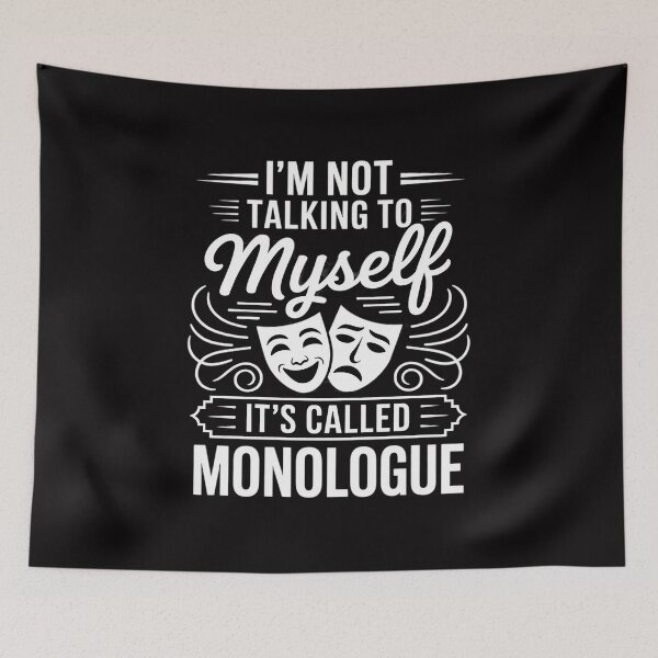 Item preview, I'm Not Talking To Myself It's Called Monologue - Theatre designed and sold by Minoloinan.