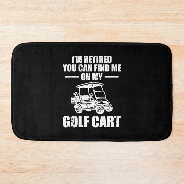 Item preview, Im Retired You Can Find Me On My Golf Cart designed and sold by DanaKathe.