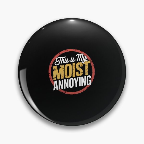 Item preview, This Is My Moist Annoying Moist Word Meme Pun Joke Humor  designed and sold by IhanVaanMaArt.