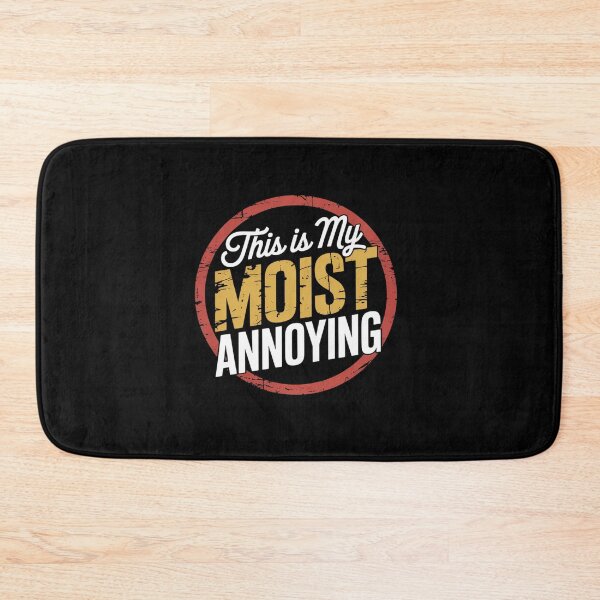 Item preview, This Is My Moist Annoying Moist Word Meme Pun Joke Humor  designed and sold by IhanVaanMaArt.