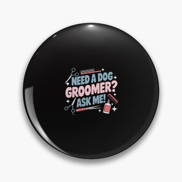 Item preview, Need A Dog Groomer Ask Me Dog Grooming Salon designed and sold by Minoloinan.