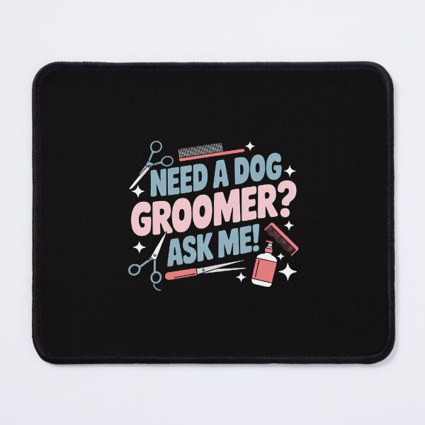 Item preview, Need A Dog Groomer Ask Me Dog Grooming Salon designed and sold by Minoloinan.