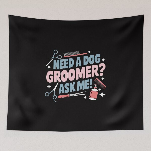 Item preview, Need A Dog Groomer Ask Me Dog Grooming Salon designed and sold by Minoloinan.