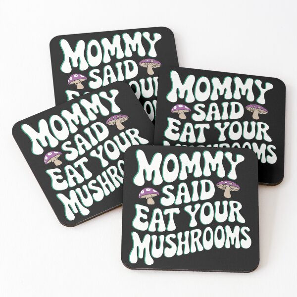 Item preview, Mommy Said Eat Your Mushrooms designed and sold by MindyMarianela.