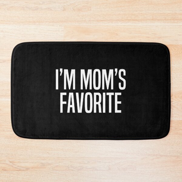 Item preview, I'M Mom's Favorite designed and sold by RubySandy.