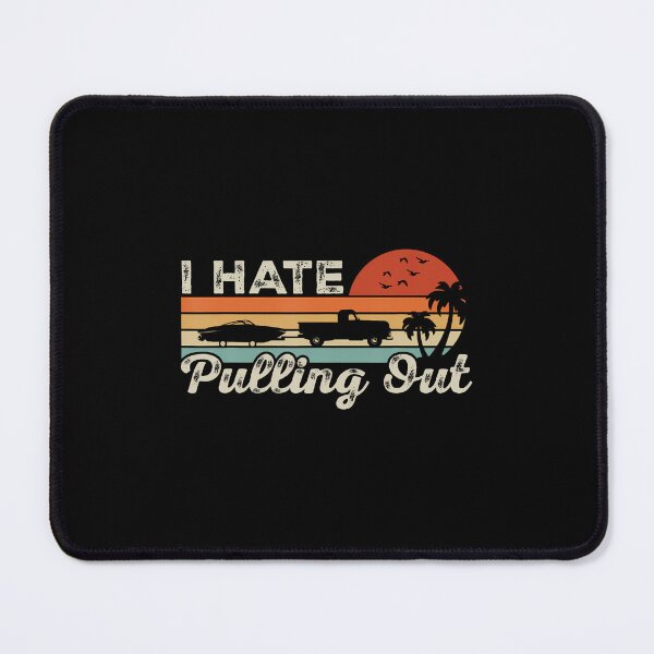 Item preview, I Hate Pulling Out Funny Boating Trailer Boat Captain Retro designed and sold by EdithKelly1.
