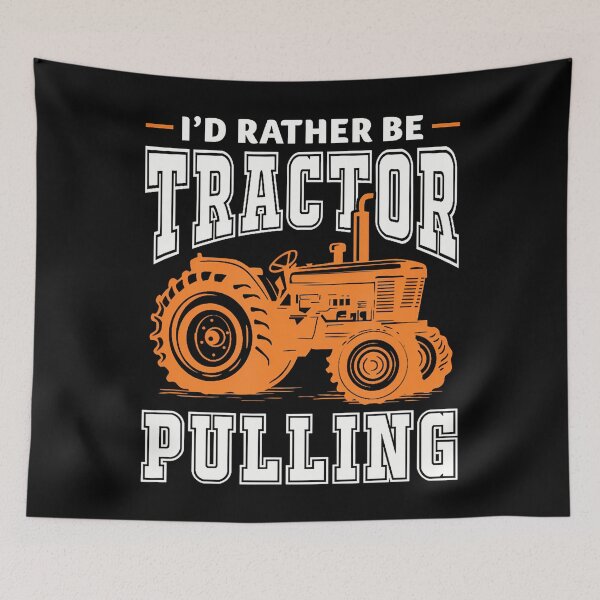Item preview, I'D Rather Be Tractor Pulling Puller Truck Pull designed and sold by MindyMarianela.