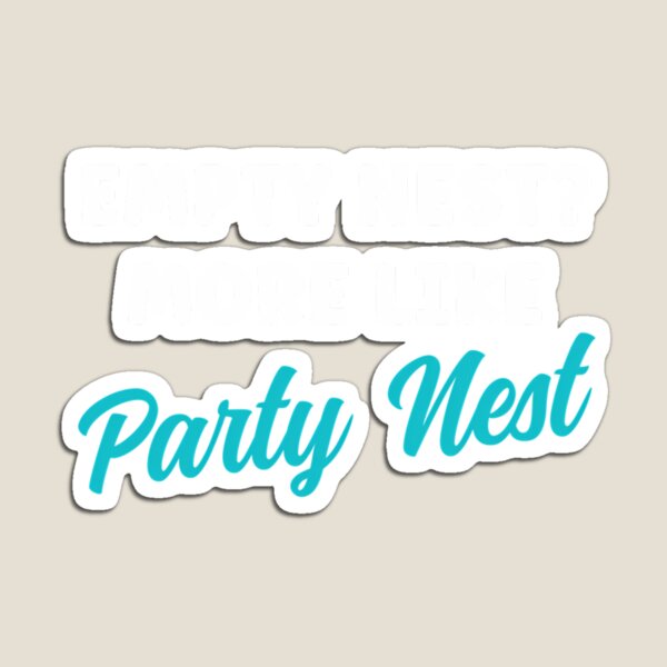 Artikelvorschau, Empty-Nest-More-Like-Party-Nest-Funny-Empty-Nester entworfen und verkauft von EckehardWeidner.
