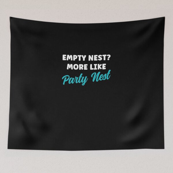 Item preview, Empty-Nest-More-Like-Party-Nest-Funny-Empty-Nests designed and sold by EckehardWeidner.