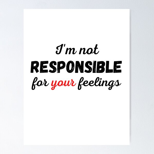 Item preview, I’m Not Responsible For Your Feelings – Funny Sarcastic Quote T-Shirt / Humor Tee designed and sold by DCStriker2021.