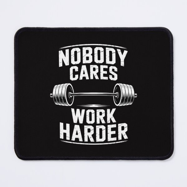 Item preview, NOBODY CARES WORK HARDER BARBELL WEIGHT TRAINING designed and sold by Minoloinan.