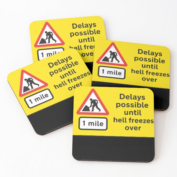 Item preview, Traffic Signs: Delays possible until hell freezes over designed and sold by halibutgoatramb.