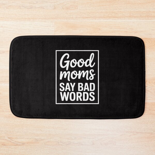 Item preview, Good Moms Say Bad Words Perfect For Mother's Day designed and sold by Minoloinan.