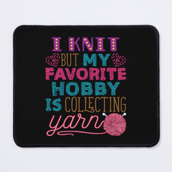 Item preview, I Knit But My Favorite Hobby Is Collecting Yarn Funny Knitter designed and sold by KatheWanda.