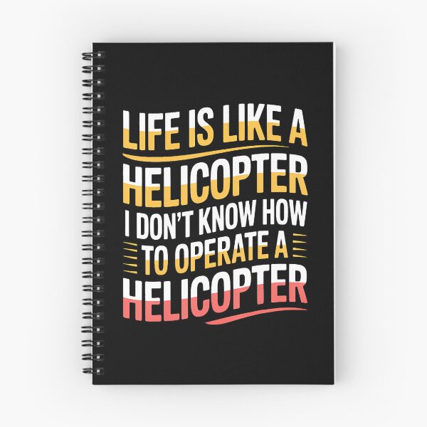 Item preview, Life's Like A Helicopter I Can't Operate One - designed and sold by MindyMarianela.