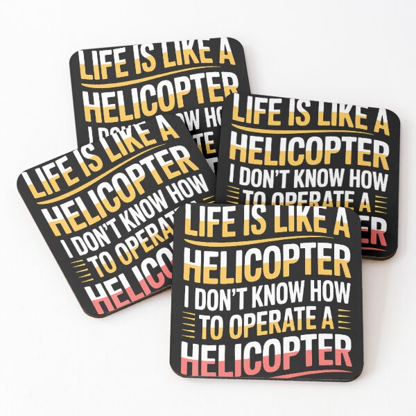Item preview, Life's Like A Helicopter I Can't Operate One - designed and sold by MindyMarianela.