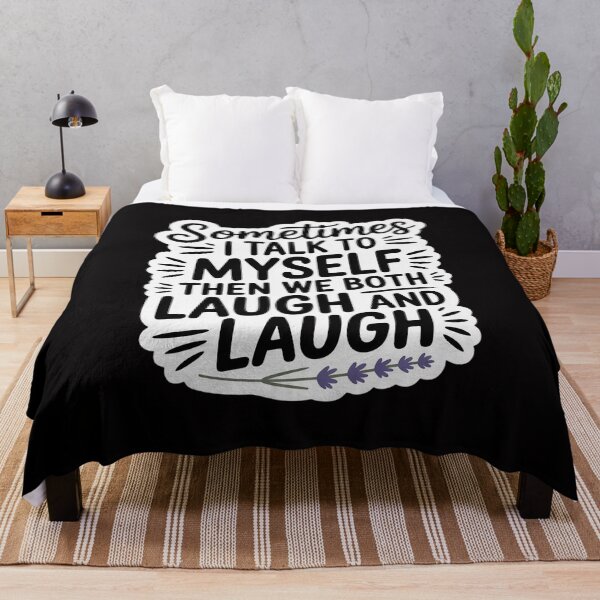 Item preview, Sometimes I Talk To Myself Then We Both Laugh And Laugh designed and sold by Minoloinan.