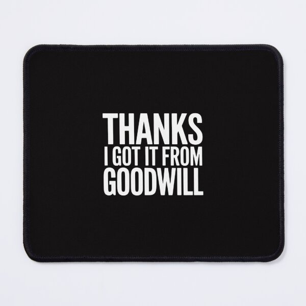 Item preview, thanks, i got it from goodwill, funny thrift shopping designed and sold by Minoloinan.