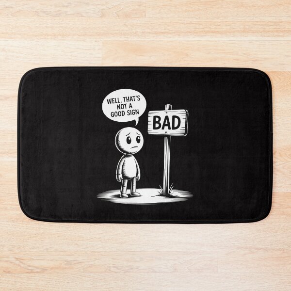 Item preview, Well That’s Not A Good Sign designed and sold by Minoloinan.